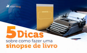 Sinopse o que é 5 dicas para escrever uma Editora Viseu