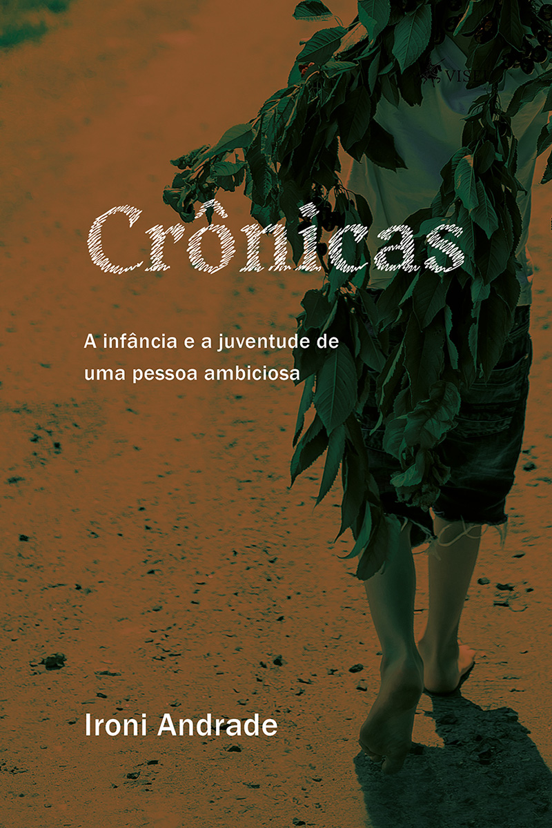 Crônicas: A infância e a juventude de uma pessoa ambiciosa