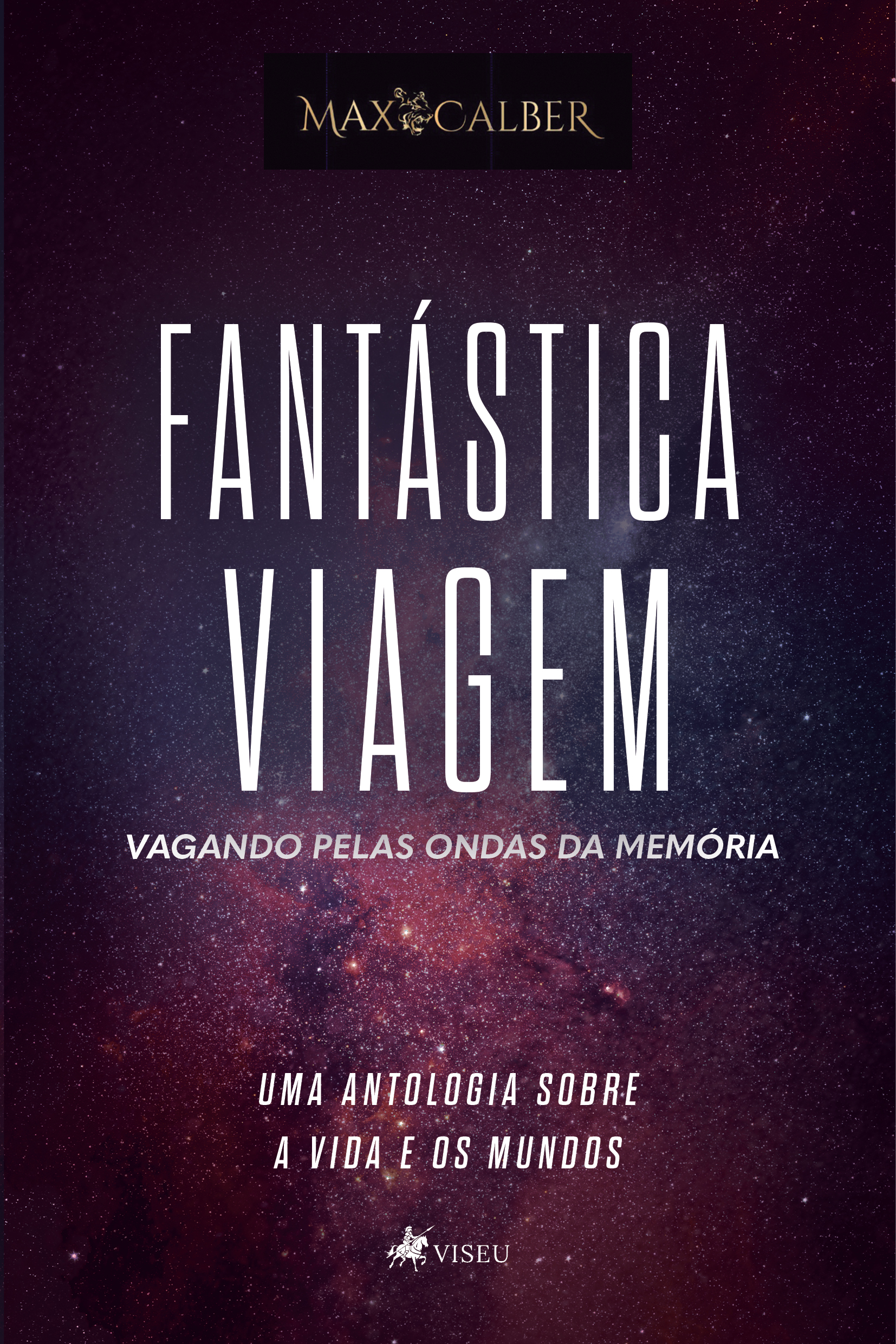 Fantástica viagem: Vagando pelas ondas da memória - Uma antologia sobre a vida e os mundos