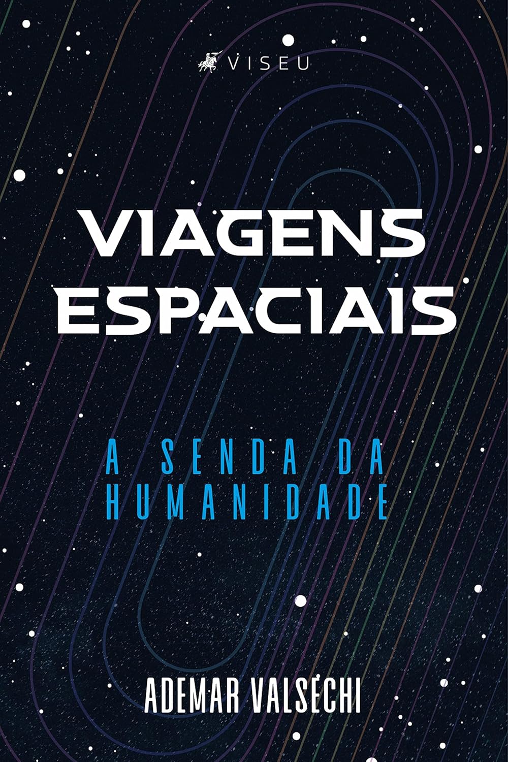 Viagens Espaciais: A Senda da Humanidade