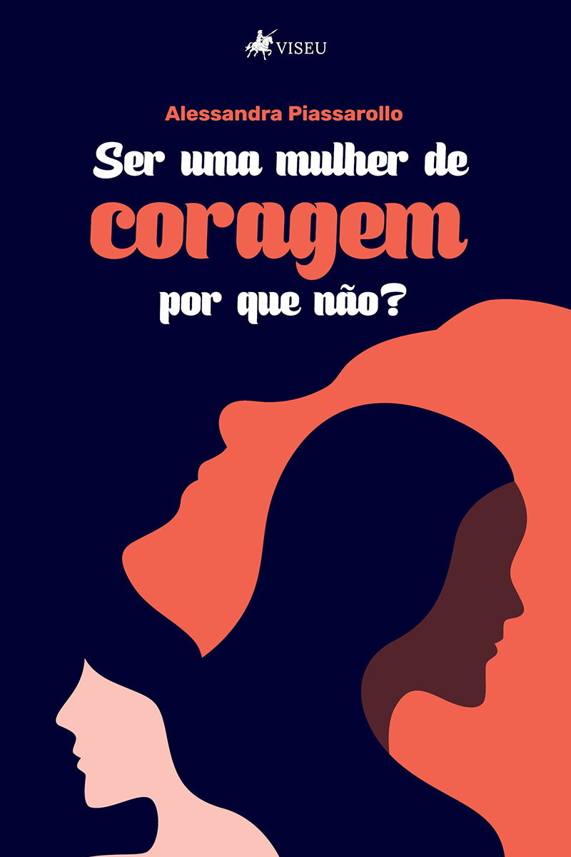 Ser uma mulher de coragem, por que não?