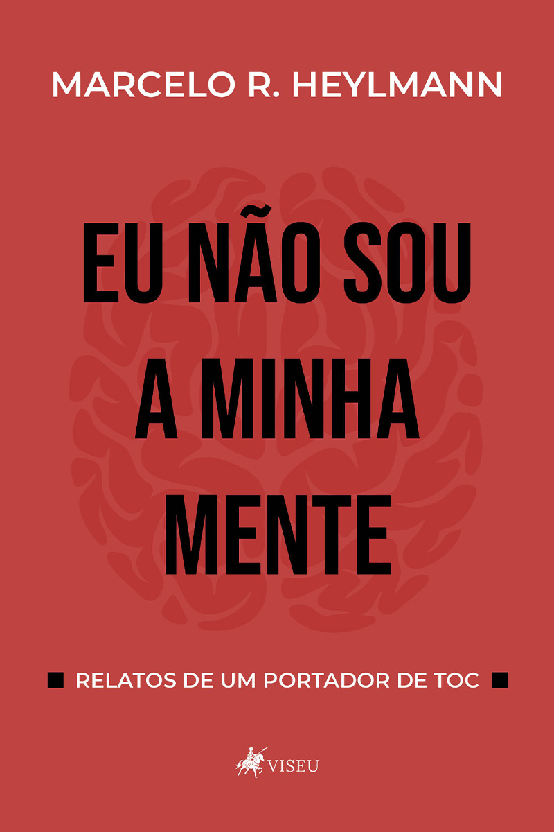 Eu não sou a minha mente: relatos de um portador de TOC