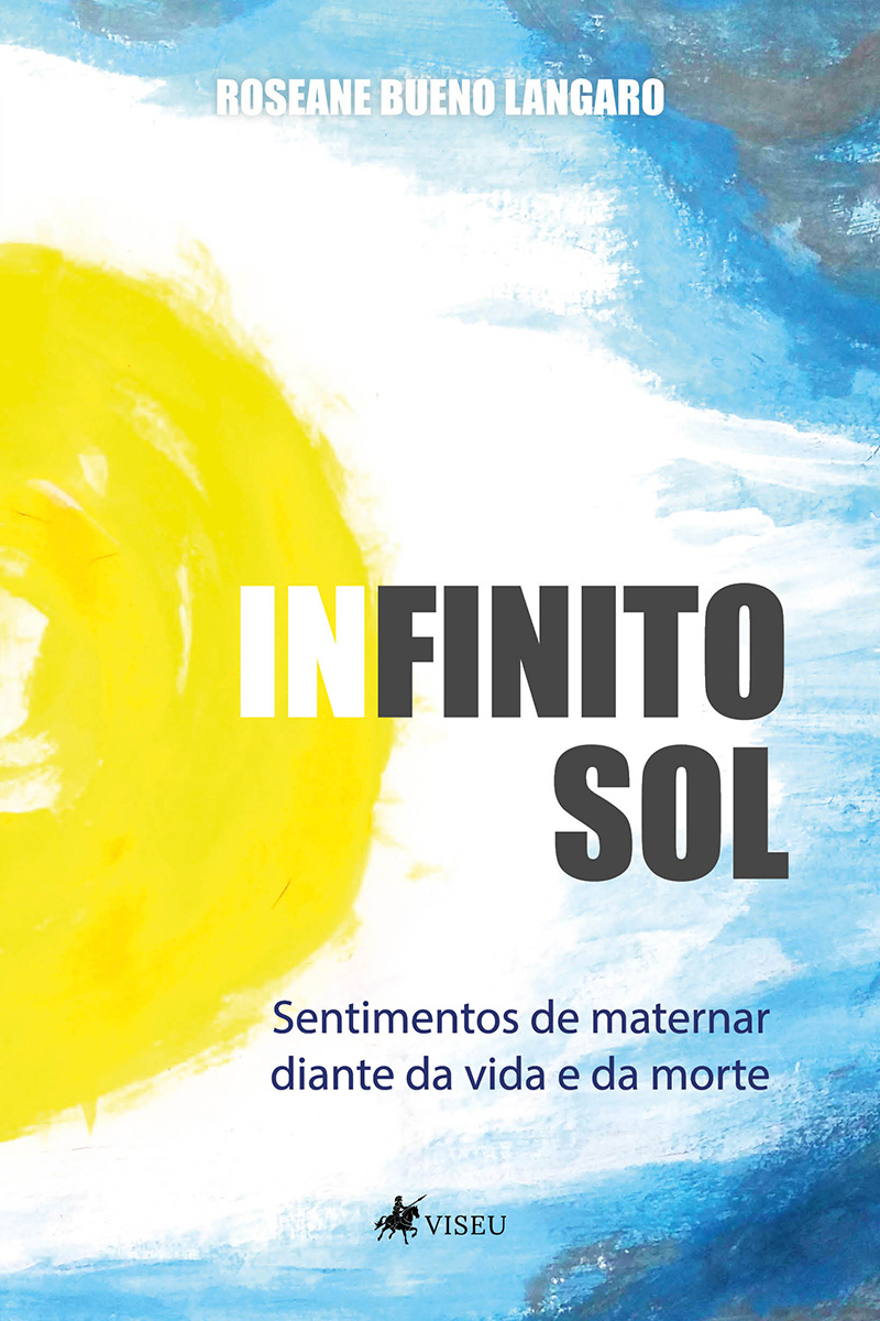 Infinito Sol: Sentimentos de maternar diante da vida e da morte