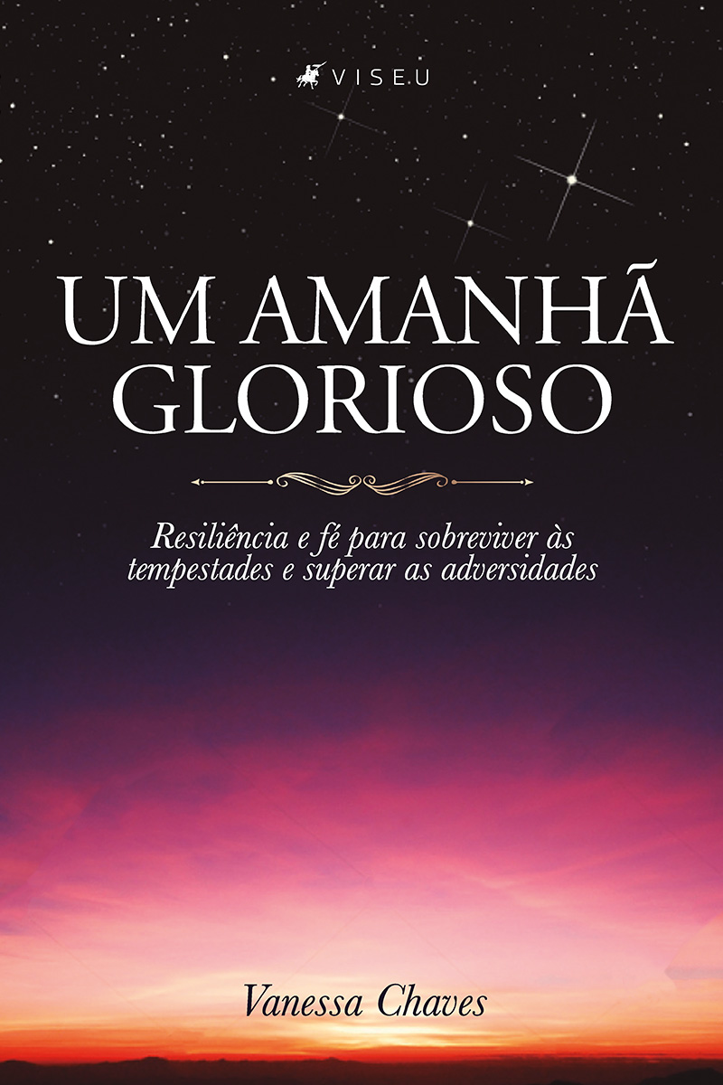 Um amanhã glorioso: Resiliência e fé para sobreviver às tempestades e superar as adversidades