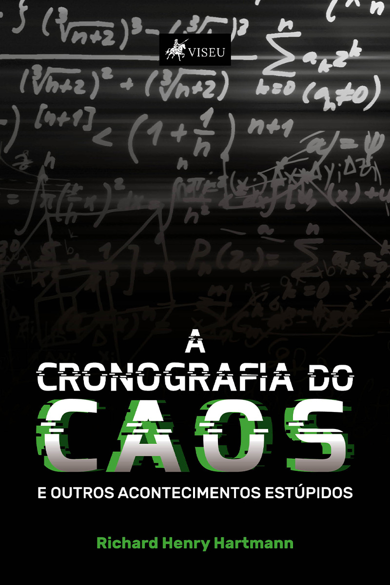 A cronografia do caos e outros acontecimentos estúpidos