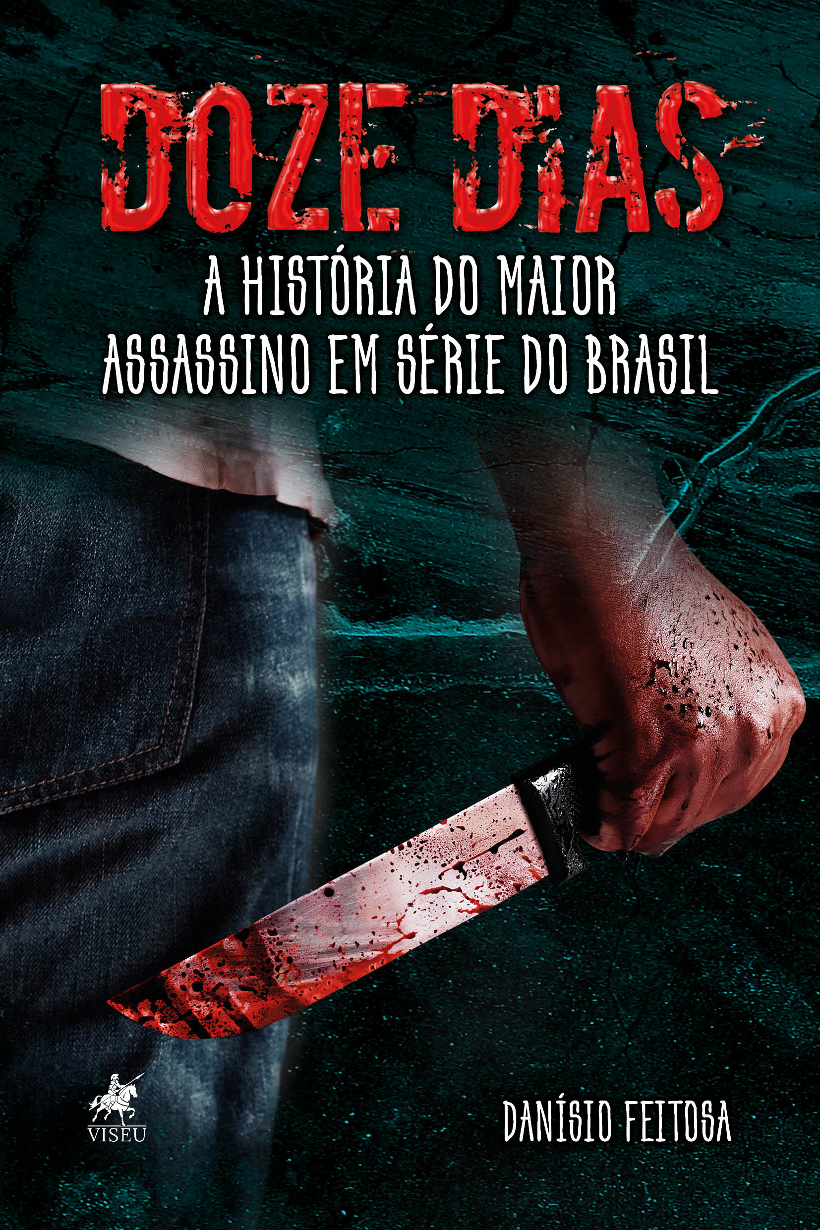 Doze dias: A historia do maior assassino em série do Brasil