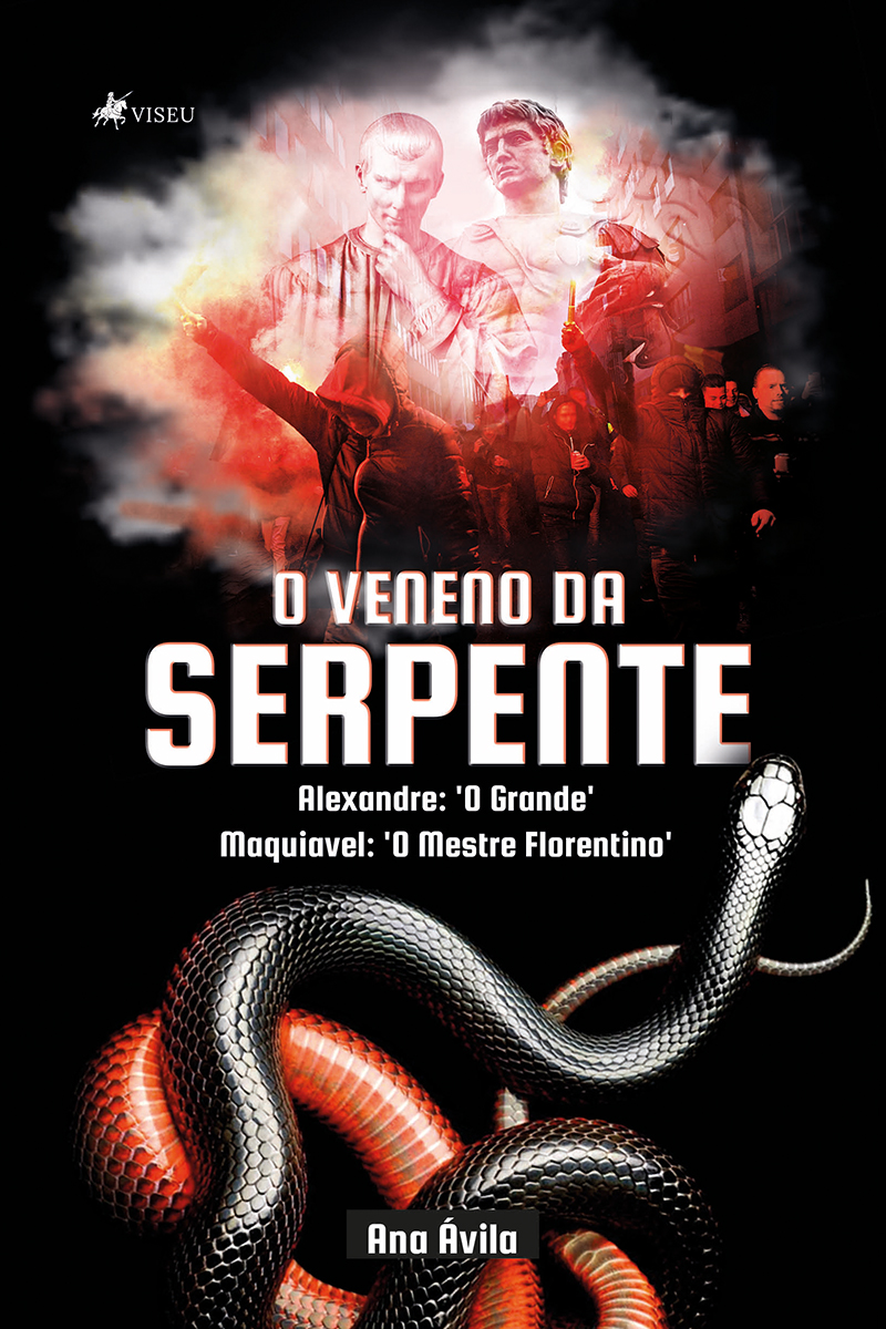 O veneno da serpente: Alexandre: 'O Grande'; Maquiavel: O Mestre Florentino