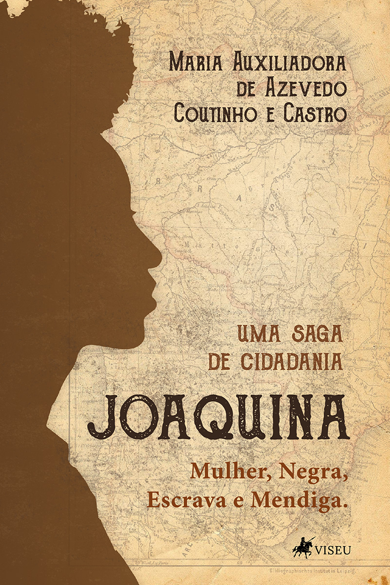 Joaquina: Mulher, Negra, Escrava e Mendiga. Uma saga de cidadania