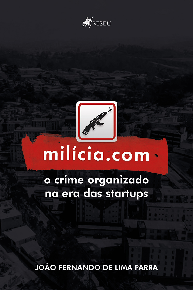 Milícia.com: o crime organizado na era das startups