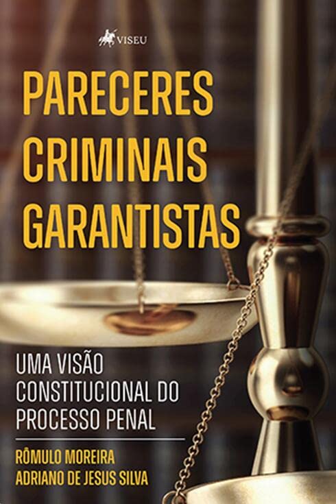 Pareceres Criminais Garantistas: Uma Visão do Ministério Público