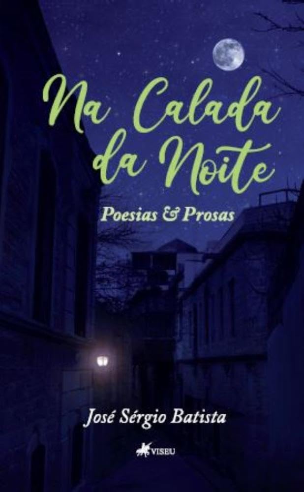 Na calada da noite: Poesias e Prosas