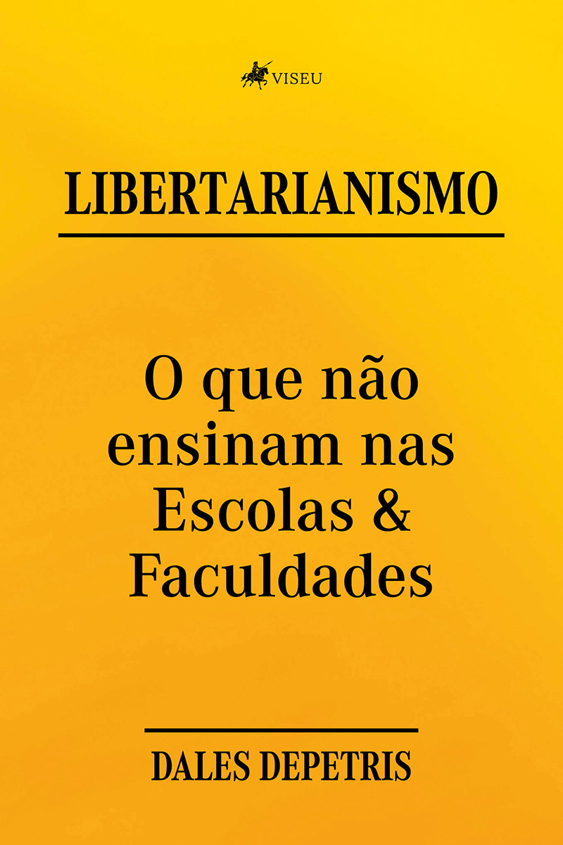 Libertarianismo: O que não ensinam nas Escolas & Faculdades