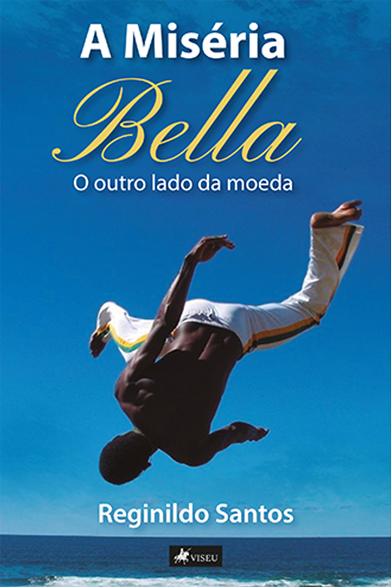 A Miséria Bella: O outro lado da moeda