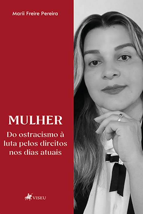 Mulher: do ostracismo à luta pelos direitos nos dias atuais