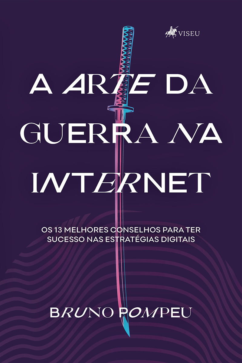 A arte da guerra na internet: Os 13 melhores conselhos para ter sucesso nas estratégias digitais