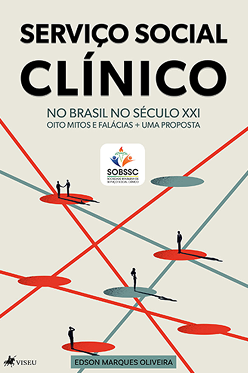 Serviço Social Clínico no Brasil do Século XXI: Oito mitos e falácias + uma proposta