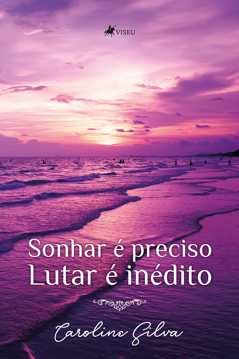 Sonhar é preciso, lutar é inédito