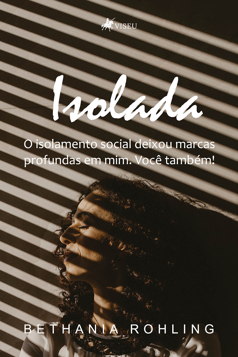 Isolada: O isolamento social deixou marcas profundas em mim. Você também!