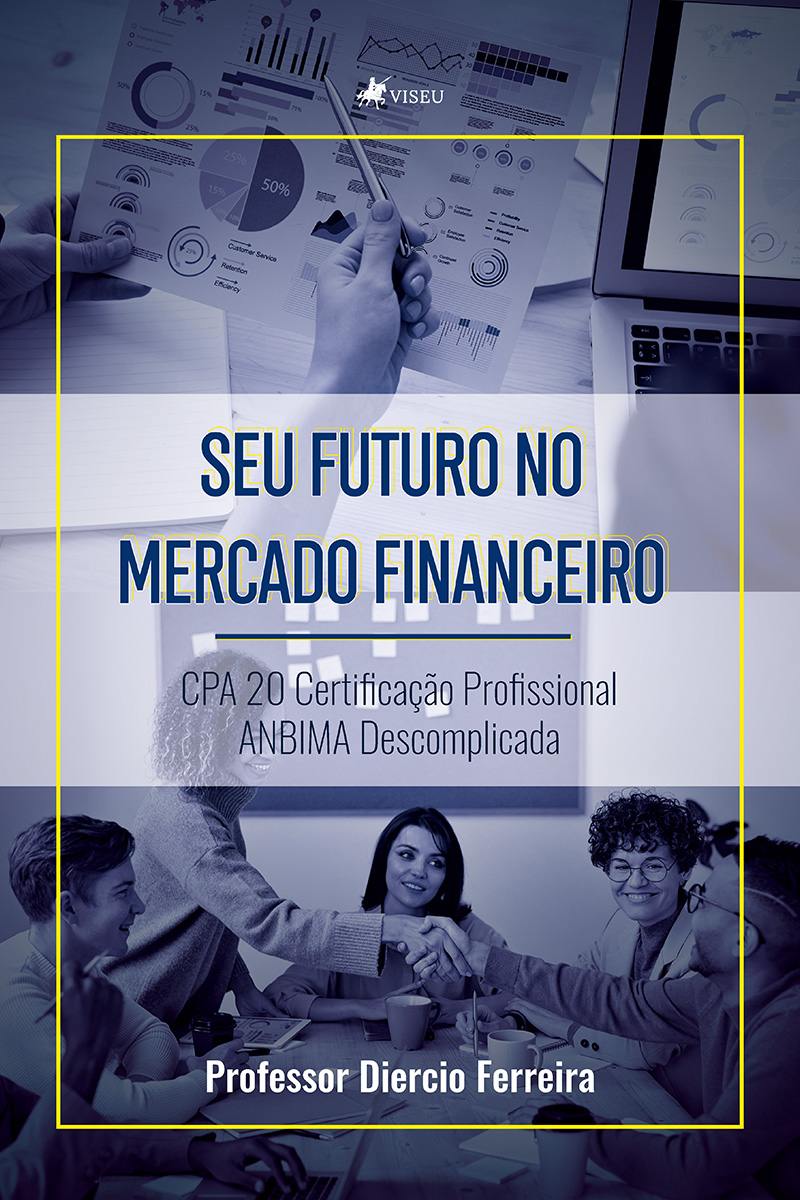 Seu futuro no mercado financeiro: CPA 20 Certificação profissional ANBIMA descomplicada