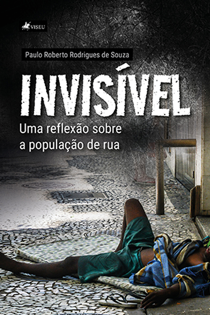 Invisível: uma reflexão sobre a população de rua