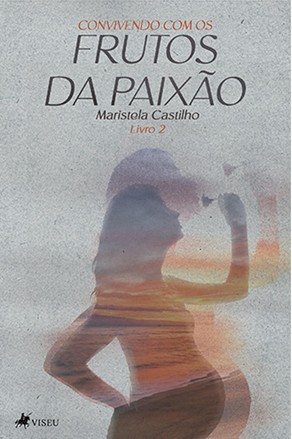 Convivendo com os Frutos da Paixão: Livro 2
