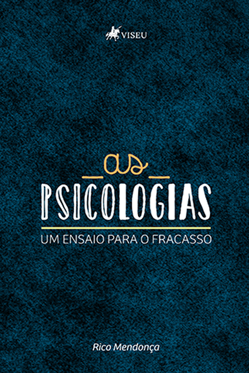 As Psicologias: Um ensaio para o fracasso