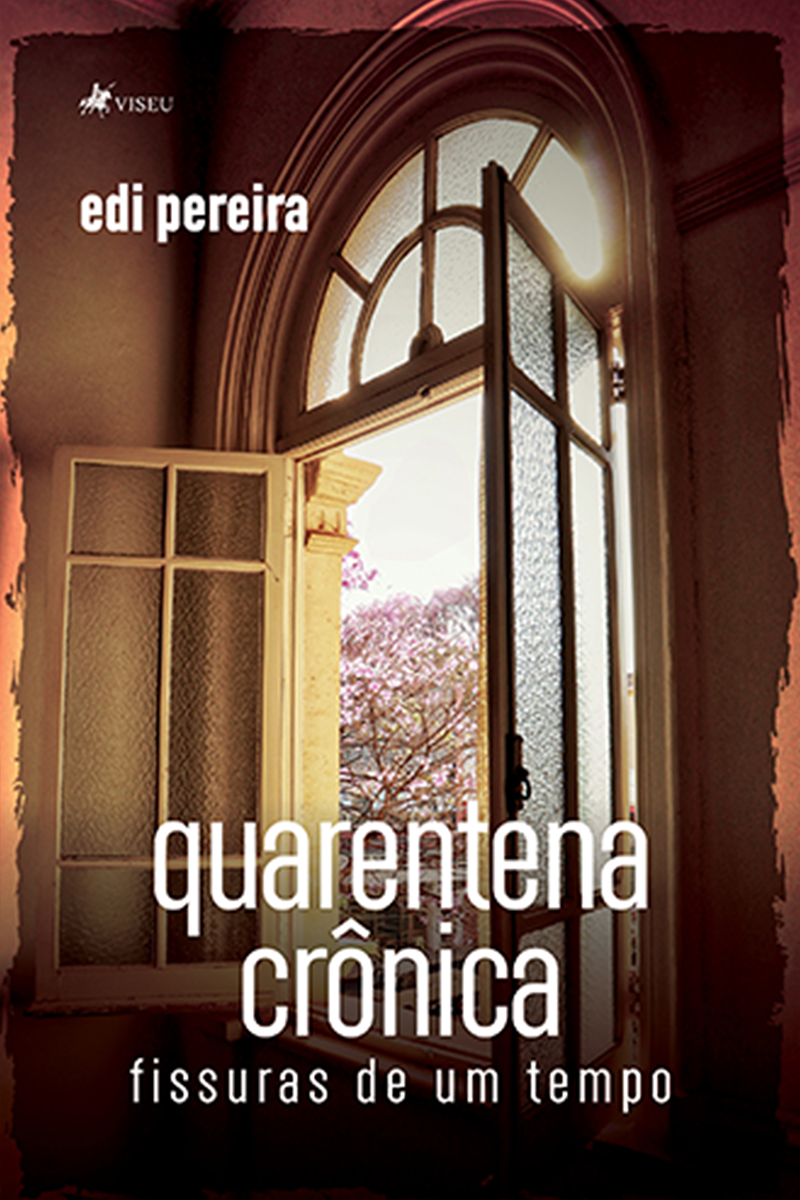 Quarentena crônica: Fissuras de um tempo