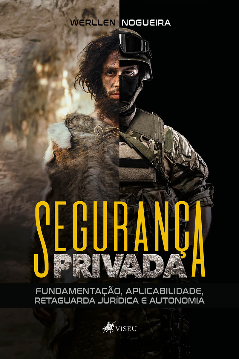 Segurança Privada: Fundamentação, aplicabilidade, retaguarda jurídica e autonomia