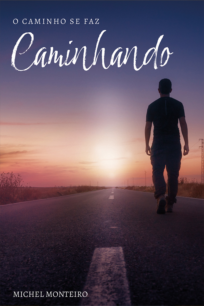 O caminho se faz caminhando: Porque toda segunda chance começa com um primeiro passo