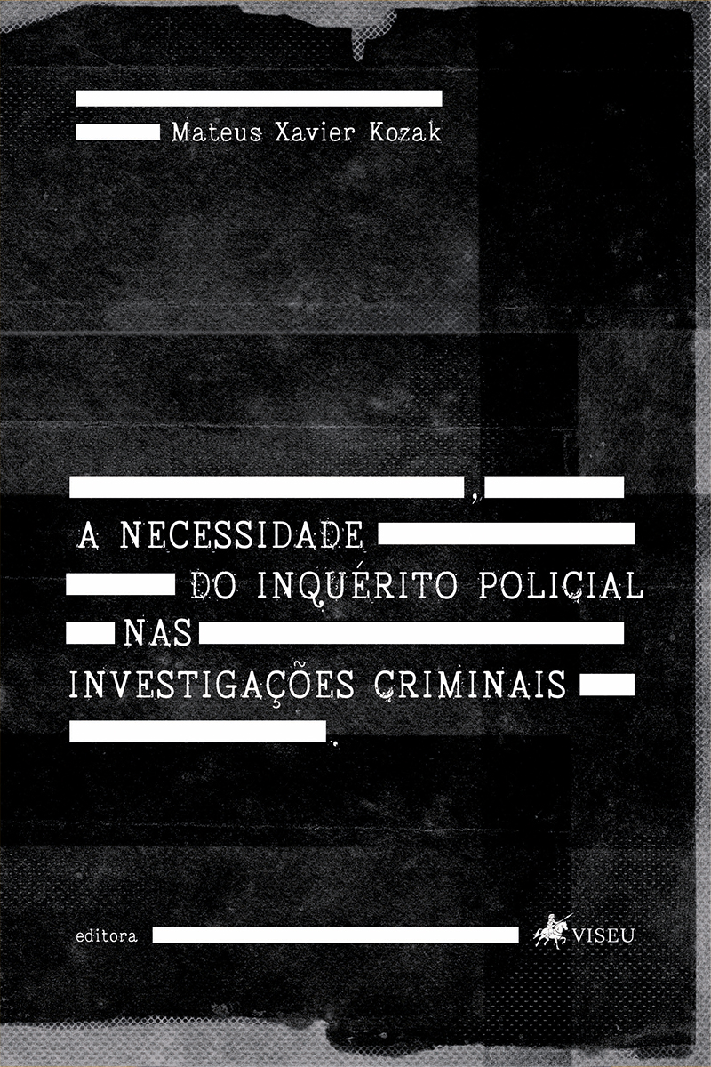 A necessidade do Inquérito Policial nas Investigações Criminais