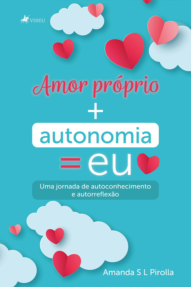 Amor próprio + autonomia = eu: Uma jornada de autoconhecimento e autorreflexão