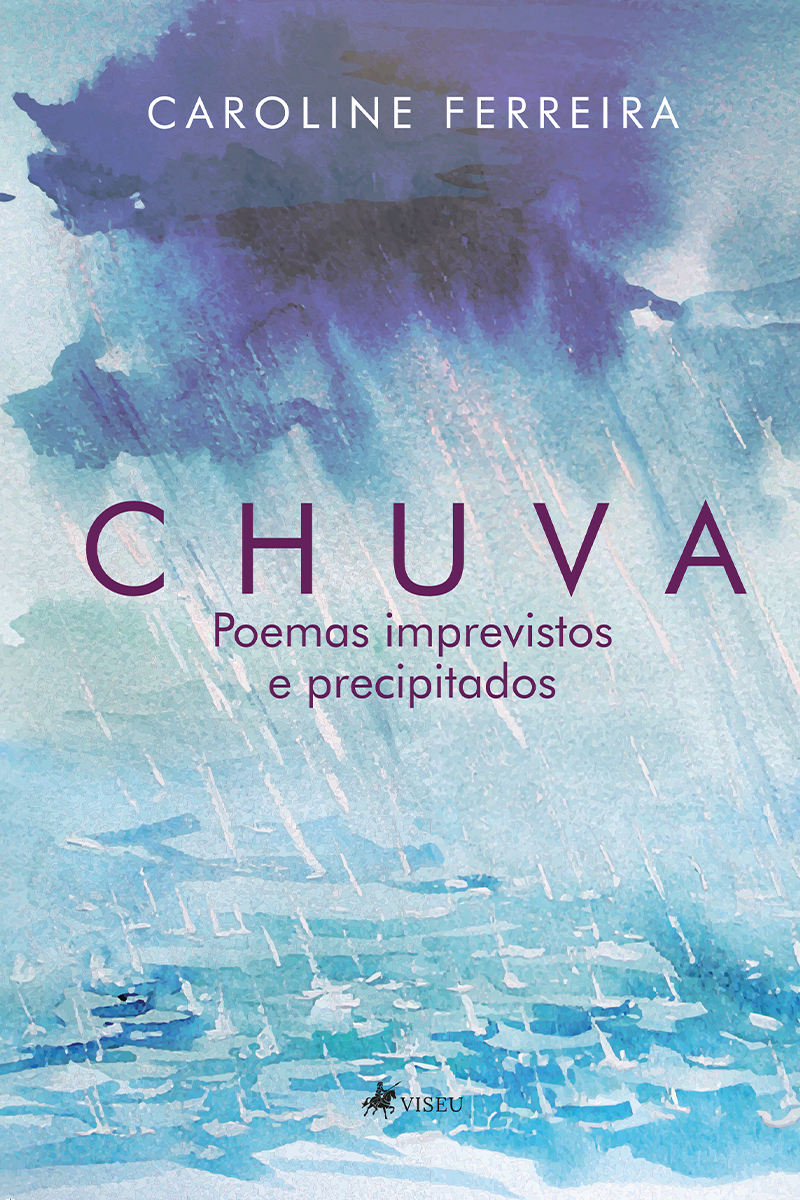 Chuva: Poemas imprevistos e precipitados