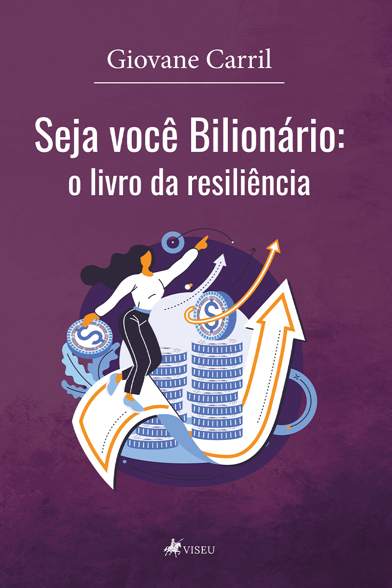 Seja você Bilionário: O livro da resiliência