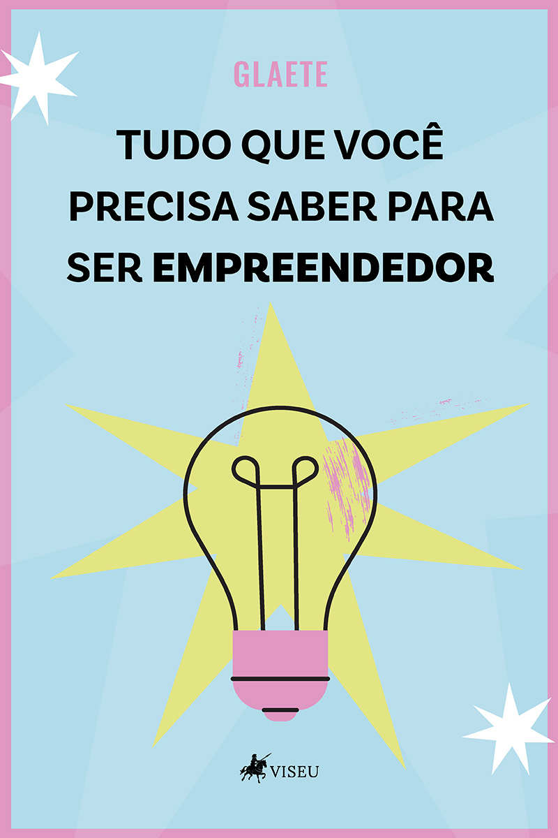 Tudo que você precisa saber para ser empreendedor