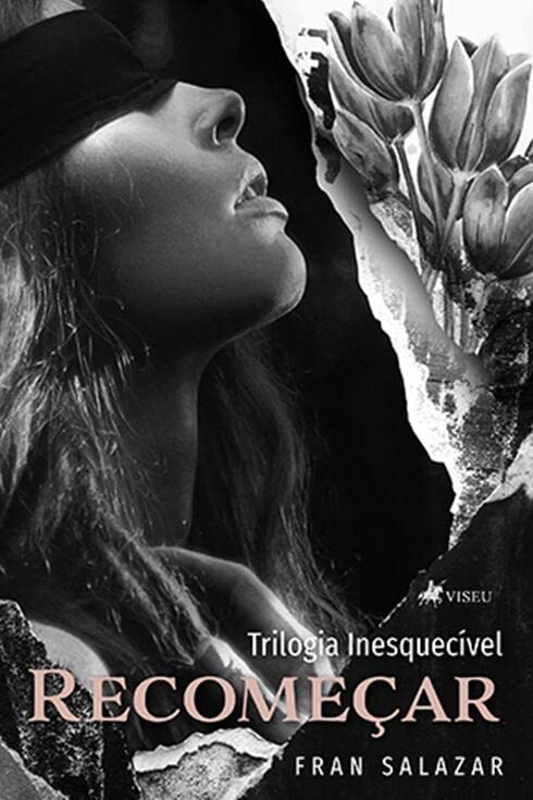 Trilogia Inesquecível: Recomeçar - livro 1