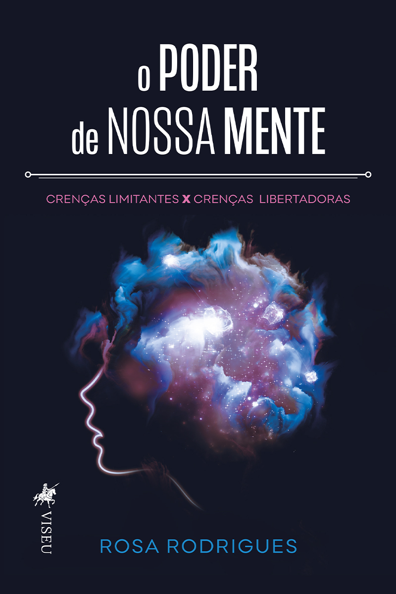 O poder de nossa mente: Crenças Limitantes x Crenças Libertadoras