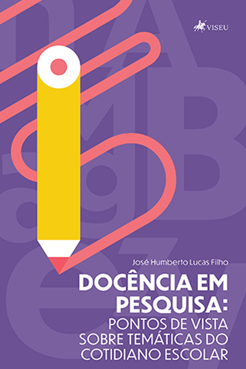 Docência em pesquisa: Pontos de vista sobre temáticas do cotidiano escolar