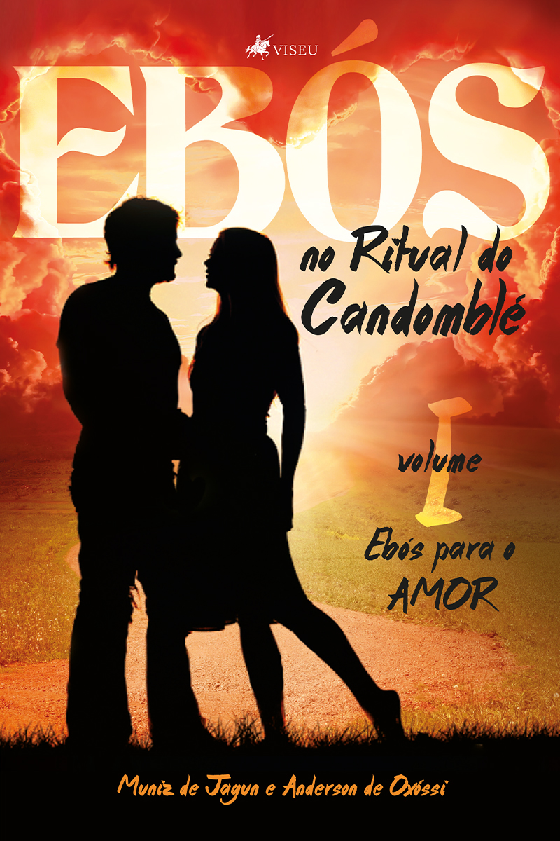 Ebós no ritual do Candomblé: Ebós para o amor - volume 1
