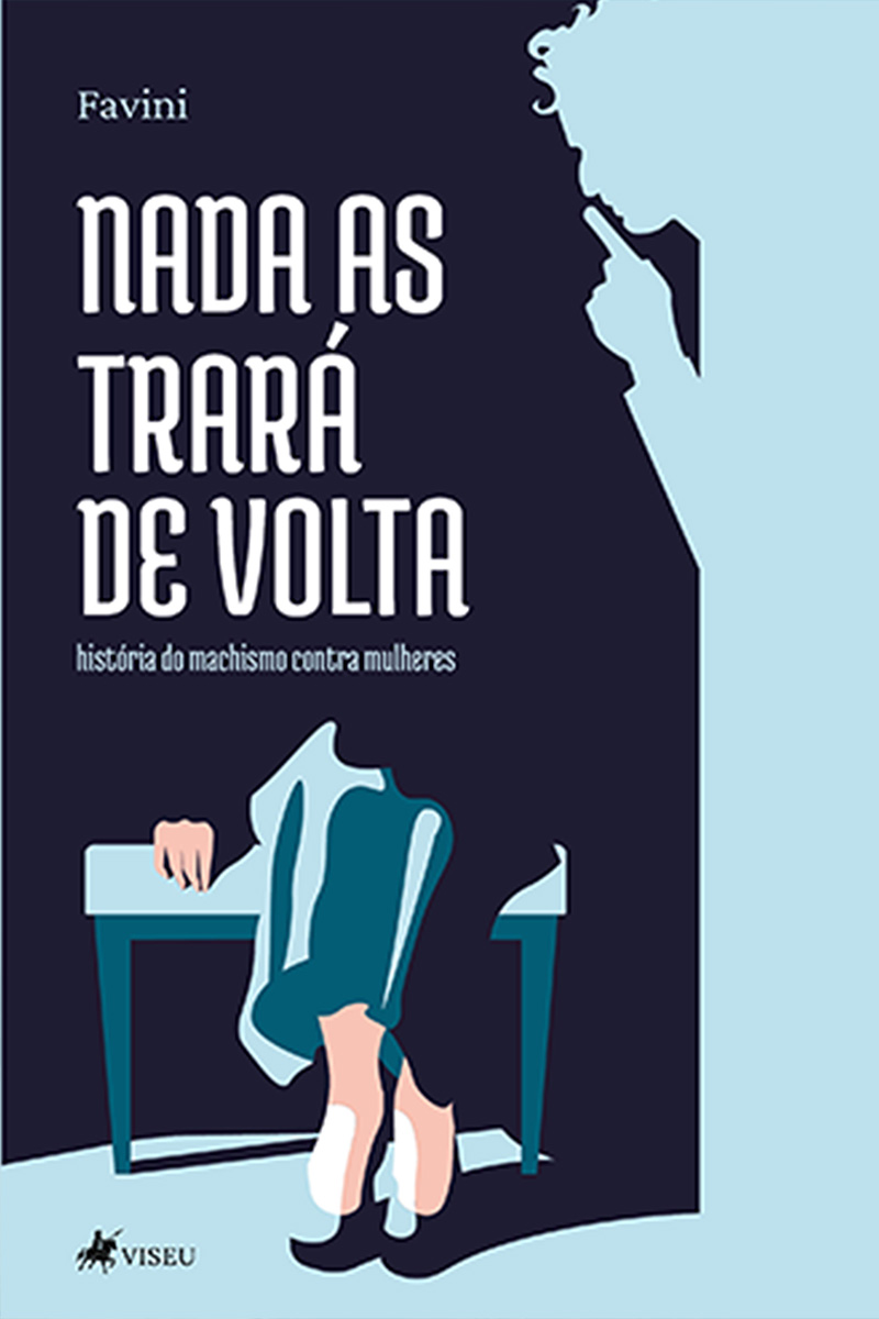 Nada as trará de volta: História do machismo contra mulheres