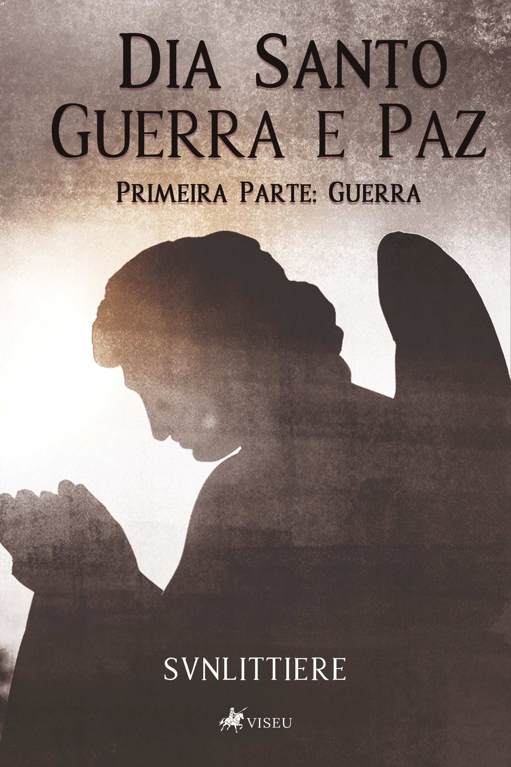 Dia Santo : Guerra e Paz: Primeira Parte: Guerra