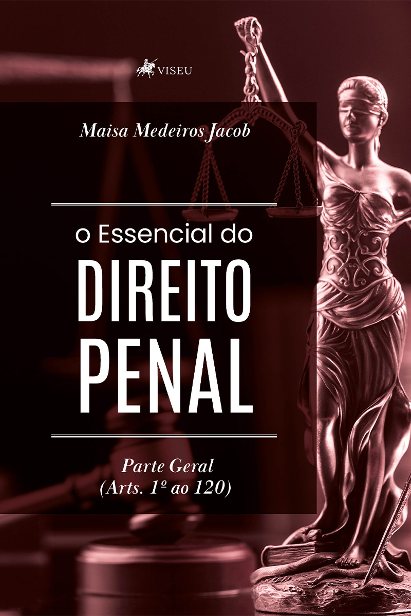 O Essencial do Direito Penal: Parte Geral (Arts. 1º ao 120)