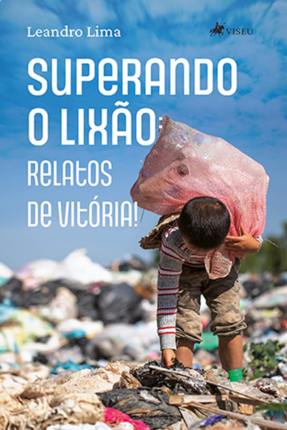 Superando o lixão: Relatos de Vitória!