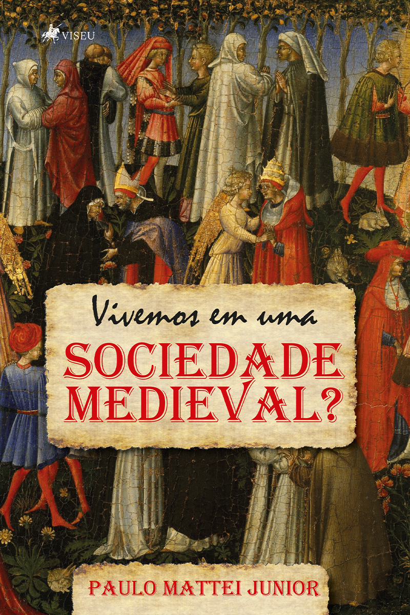 Vivemos em uma sociedade medieval?