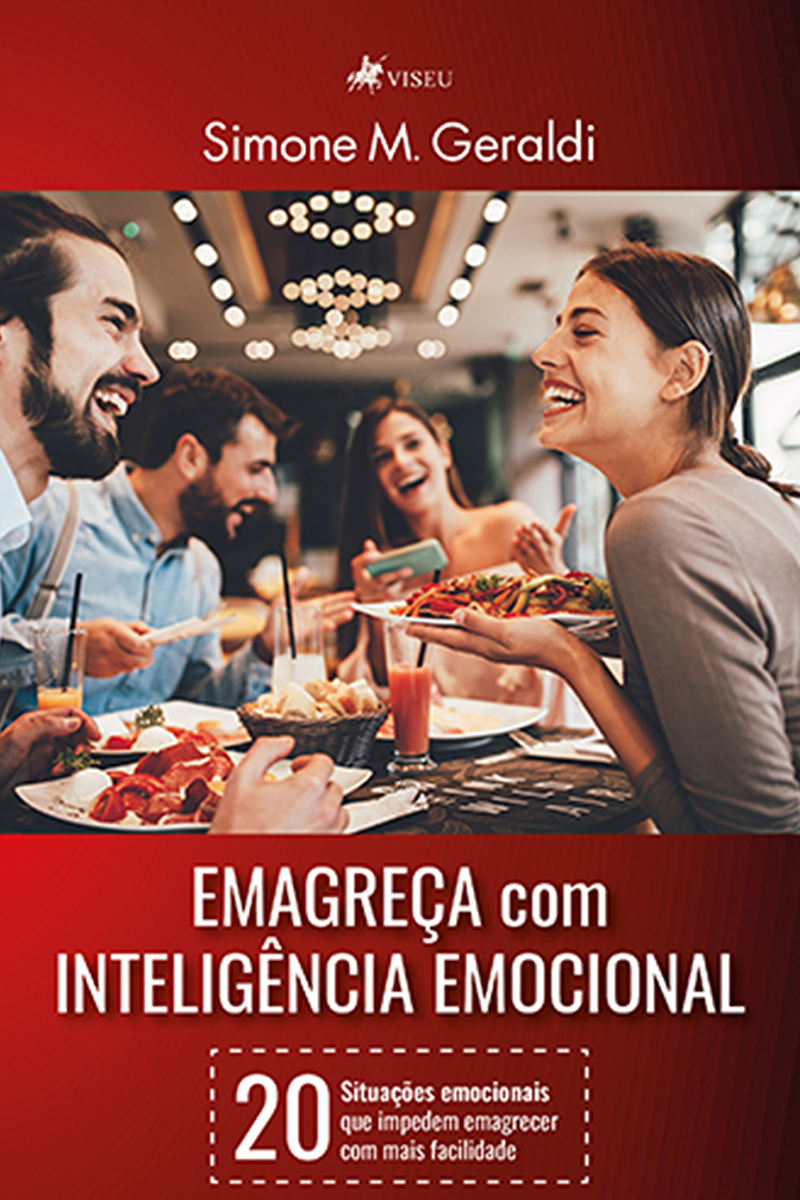 Emagreça com Inteligência Emocional: 20 situações emocionais que impedem emagrecer com mais facilidade.