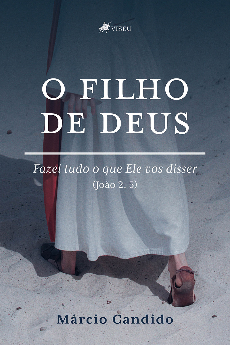 O Filho de Deus: Fazei tudo o que Ele vos disser