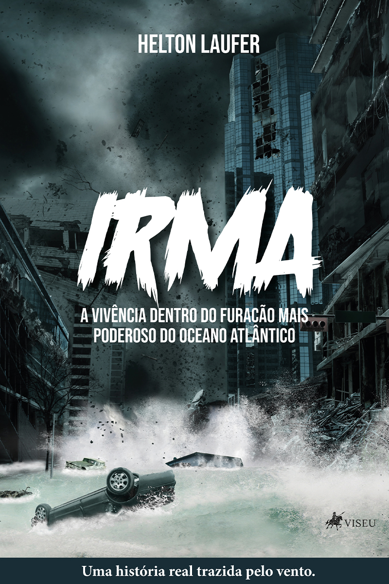 Irma: A vivência dentro do furacão mais poderoso do Oceano Atlântico