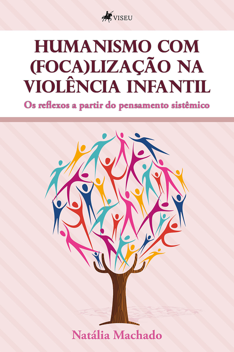 Humanismo com (foca)lização na Violência Infantil: Os reflexos a partir do pensamento sistêmico