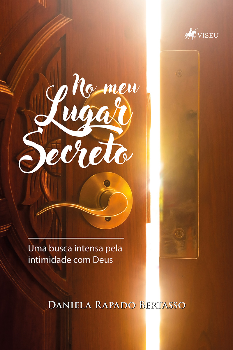 No meu lugar secreto: Uma busca intensa pela intimidade com Deus