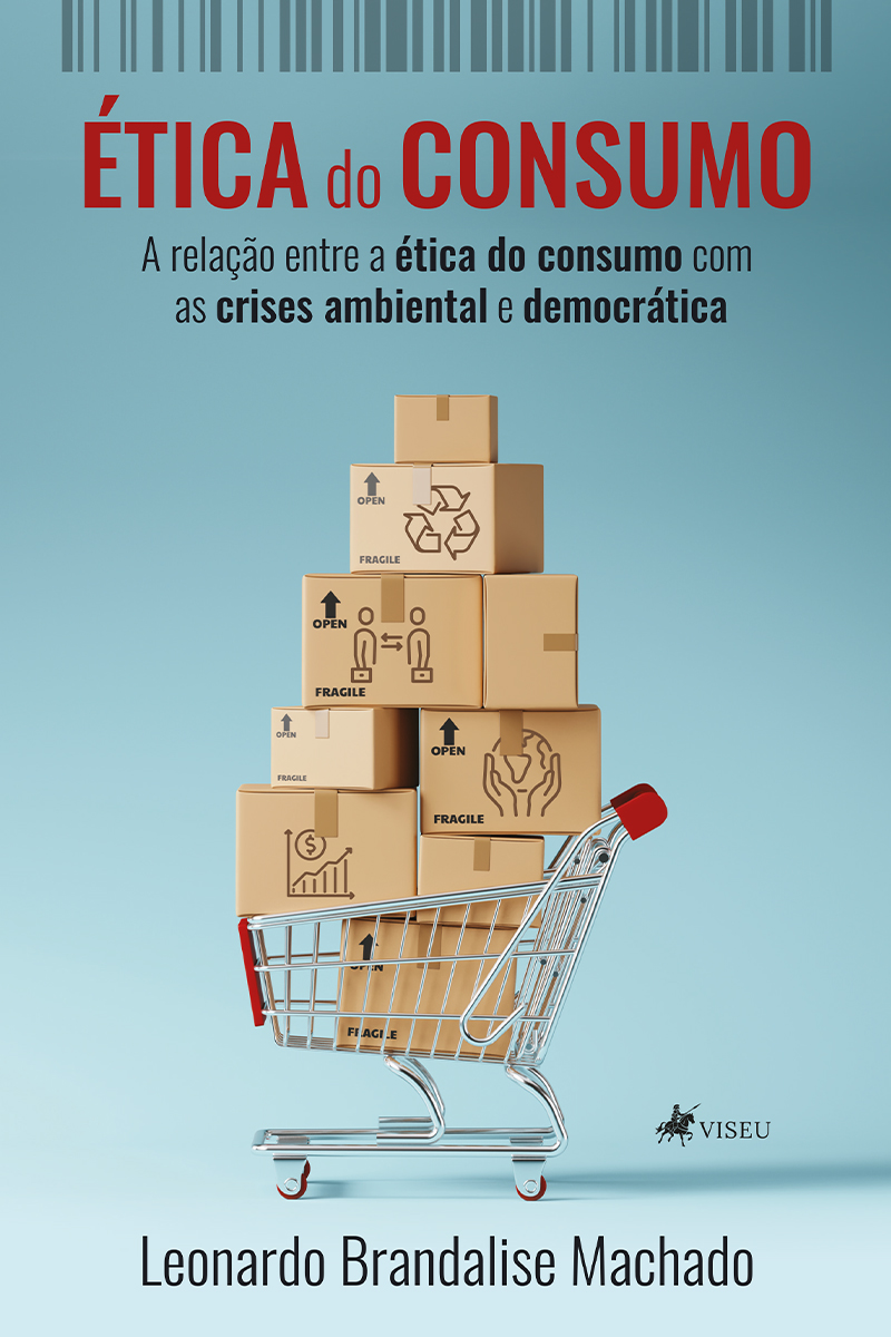 Ética do consumo: A relação entre a ética do consumo com as crises ambiental e democrática