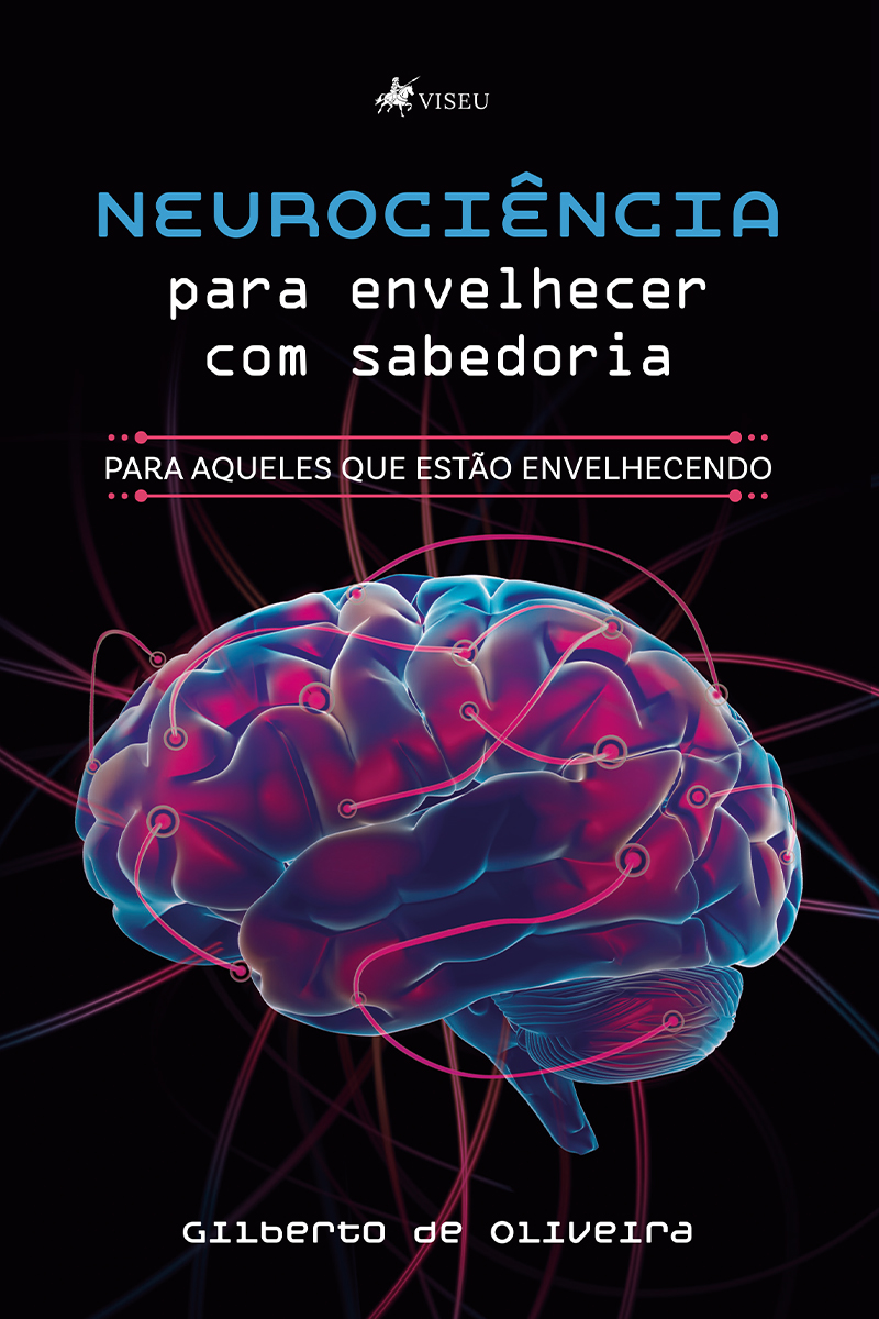 Neurociência para envelhecer com sabedoria: Para aqueles que estão envelhecendo